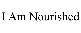 I AM NOURISHED