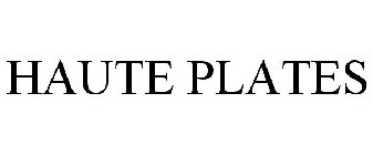 HAUTE PLATES