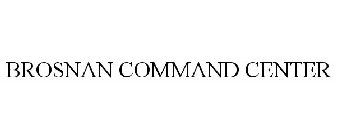 BROSNAN COMMAND CENTER
