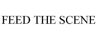 FEED THE SCENE