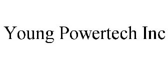 YOUNG POWERTECH INC