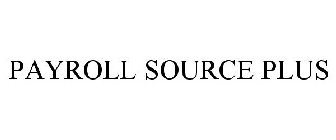 PAYROLL SOURCE PLUS