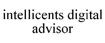 INTELLICENTS DIGITAL ADVISOR