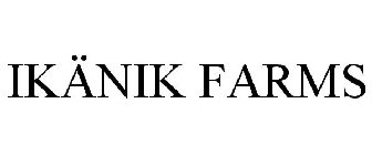 IKÄNIK FARMS