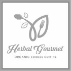 HERBAL GOURMET ORGANIC EDIBLES CUISINE