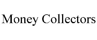 MONEY COLLECTORS