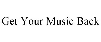GET YOUR MUSIC BACK