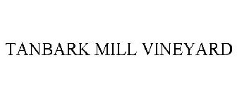 TANBARK MILL VINEYARD