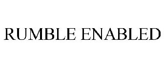 RUMBLE ENABLED