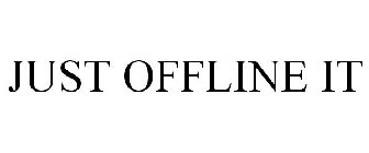 JUST OFFLINE IT