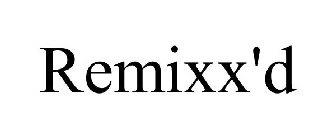 REMIXX'D