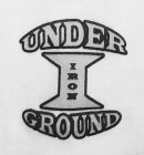 UNDER GROUND IRON