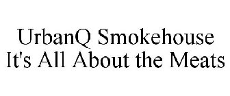 URBANQ SMOKEHOUSE IT'S ALL ABOUT THE MEATS