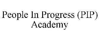 PEOPLE IN PROGRESS (PIP) ACADEMY