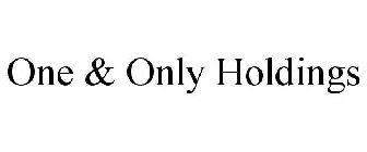 ONE & ONLY HOLDINGS