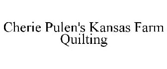 CHERIE PULEN'S KANSAS FARM QUILTING