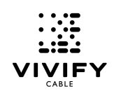 VIVIFY CABLE