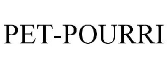 PET-POURRI