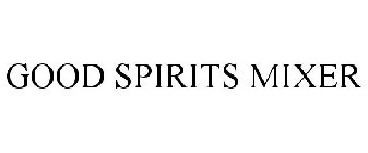 GOOD SPIRITS MIXER