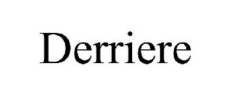 DERRIERE