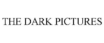 THE DARK PICTURES