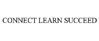 CONNECT LEARN SUCCEED