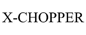 X-CHOPPER