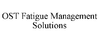 OST FATIGUE MANAGEMENT SOLUTIONS