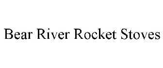 BEAR RIVER ROCKET STOVES