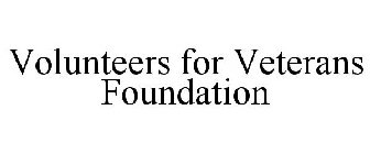 VOLUNTEERS FOR VETERANS FOUNDATION