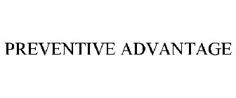 PREVENTIVE ADVANTAGE