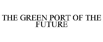 THE GREEN PORT OF THE FUTURE