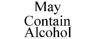 MAY CONTAIN ALCOHOL