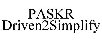 PASKR DRIVEN2SIMPLIFY