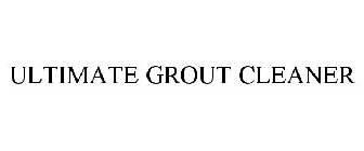 ULTIMATE GROUT CLEANER