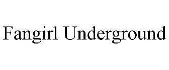 FANGIRL UNDERGROUND