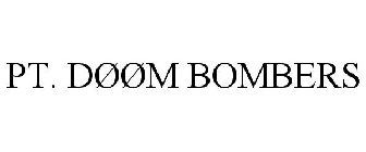 PT. DØØM BOMBERS