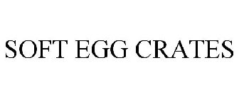 SOFT EGG CRATES