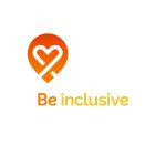 BE INCLUSIVE