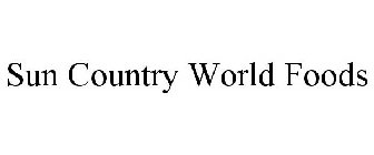 SUN COUNTRY WORLD FOODS