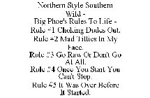 NORTHERN STYLE SOUTHERN WILD - BIG PHOE'S RULES TO LIFE - RULE #1 CHOKING DUDES OUT. RULE #2 MAD TITTIES IN MY FACE. RULE #3 GO RAW OR DON'T GO AT ALL. RULE #4 ONCE YOU START YOU CAN'T STOP. RULE #5 I