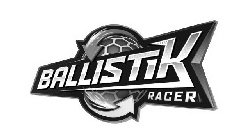 BALLISTIK RACER