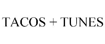 TACOS + TUNES
