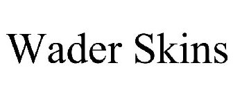 WADER SKINS