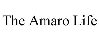 THE AMARO LIFE