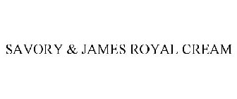 SAVORY & JAMES ROYAL CREAM