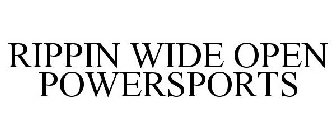 RIPPIN WIDE OPEN POWERSPORTS