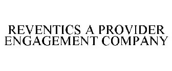 REVENTICS A PROVIDER ENGAGEMENT COMPANY