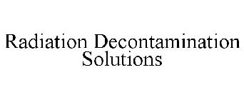 RADIATION DECONTAMINATION SOLUTIONS