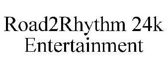 ROAD2RHYTHM 24K ENTERTAINMENT